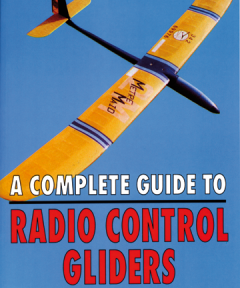 A Complete Guide to Radio Controlled Gliders