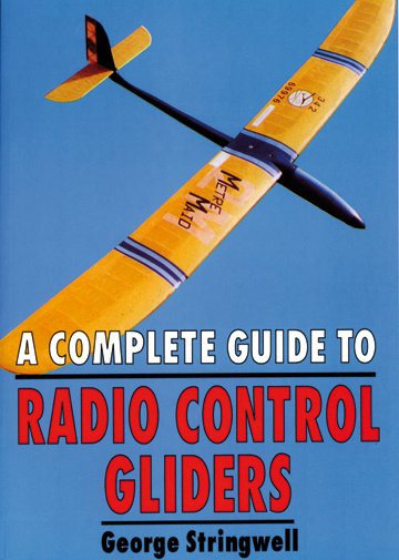 A Complete Guide to Radio Controlled Gliders