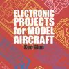 Electronic Projects For Model Aircraft